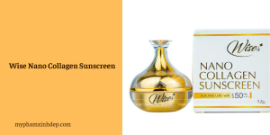 Kem Chống Nắng Wise Nano Collagen Sunscreen Đến Từ Thái Lan