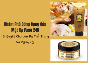 Khám Phá Công Dụng Của Mặt Nạ Vàng 24K: Bí Quyết Cho Làn Da Trẻ Trung Và Rạng Rỡ