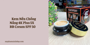 Review Kem Nền Chống Nắng 4K Plus 5X BB Cream SPF 50